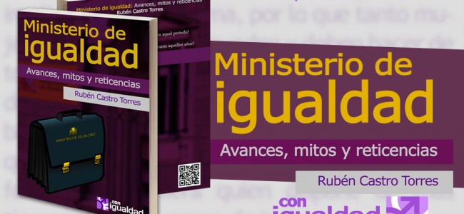 LIBRO: Ministerio de Igualdad: avances, mitos y reticencias